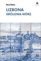 Lizbona. Królowa mórz. Autor: Barry Hatton. SmakLiter.pl Okładka książki Lizbona. Królowa mórz