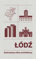 Łódź. Ilustrowany atlas architektury. Autor: Anna Ciarkowska, Błażej Ciarkowski, Magdalena Piw. SmakLiter.pl Okładka książki Łódź. Ilustrowany atlas architektury