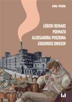 Łódzki remake poematu Aleksandra Puszkina „Eugeniusz Oniegin”. Autor: Warda Anna. SmakLiter.pl Okładka książki Łódzki remake poematu Aleksandra Puszkina „Eugeniusz Oniegin”