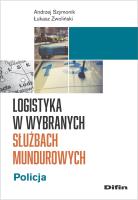 Logistyka w wybranych służbach mundurowych. Autor: Andrzej Szymonik Łukasz Zwoliński. SmakLiter.pl Okładka książki Logistyka w wybranych służbach mundurowych