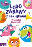 Logozabawy z naklejkami. Trelelelki i turutulki. Autor: Protasewicz Ewelina. SmakLiter.pl Okładka książki Logozabawy z naklejkami. Trelelelki i turutulki