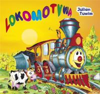 Lokomotywa. Autor: Julian Tuwim. SmakLiter.pl Okładka książki Lokomotywa