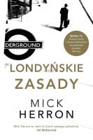 Londyńskie Zasady. Autor: Mick Herron. SmakLiter.pl Okładka książki Londyńskie Zasady