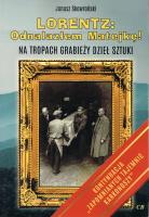 Lorentz: Odnalazłem Matejkę! Na tropach grabieży dzieł sztuki. Autor: Janusz Skowroński. SmakLiter.pl Okładka książki Lorentz: Odnalazłem Matejkę! Na tropach grabieży dzieł sztuki