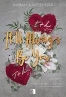 Lost Myself Tom 1 It'll Always Be You. Autor: Barbara Łuszczyńska. SmakLiter.pl Okładka książki Lost Myself Tom 1 It'll Always Be You