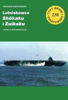 Lotniskowce Shokaku i Zuikaku. Autor: Barciszewski Grzegorz. SmakLiter.pl Okładka książki Lotniskowce Shokaku i Zuikaku