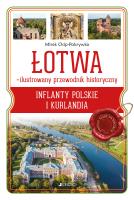 ŁOTWA – ilustrowany przewodnik historyczny. Autor: Osip-Pokrywka Mirek. SmakLiter.pl Okładka książki ŁOTWA – ilustrowany przewodnik historyczny