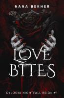 Love Bites. Dylogia Nightfall Reign. Tom 1. Autor: Bekher Nana. SmakLiter.pl Okładka książki Love Bites. Dylogia Nightfall Reign. Tom 1