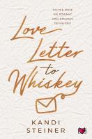 Love Letter to Whiskey. Autor: Kandi Steiner. SmakLiter.pl Okładka książki Love Letter to Whiskey