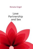 Love Partnership and Sex. Autor: Engel Renata. SmakLiter.pl Okładka książki Love Partnership and Sex
