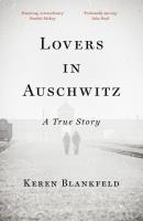 Lovers in Auschwitz. Autor: Blankfeld Keren. SmakLiter.pl Okładka książki Lovers in Auschwitz