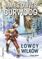 Łowcy wilków (DC) (wyd. 2022). Autor: James Oliver Curwood. SmakLiter.pl Okładka książki Łowcy wilków (DC) (wyd. 2022)