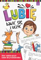 Okładka książki Lubię bawić się i uczyć. Zbiór edukacyjnych zadań dla przedszkolaka