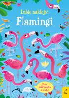 Lubię naklejać. Flamingi. Autor: Kirsteen Robson. SmakLiter.pl Okładka książki Lubię naklejać. Flamingi