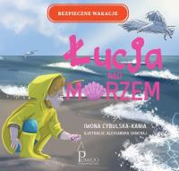 Łucja nad morzem. Autor: Iwona Cybulska-Kania. SmakLiter.pl Okładka książki Łucja nad morzem
