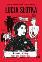 Lucja Słotka. Pisarz, który bał się upiorów. Autor: Marta Guzowska, Leszek Talko. SmakLiter.pl Okładka książki Lucja Słotka. Pisarz, który bał się upiorów