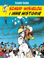 Lucky Luke. Sznur wisielca i inne historie. Autor: René Goscinny, Morris, Maria Mosiewicz, Marek Pusz. SmakLiter.pl Okładka książki Lucky Luke. Sznur wisielca i inne historie