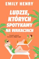 Ludzie, których spotykamy na wakacjach. Autor: Emily Henry. SmakLiter.pl Okładka książki Ludzie, których spotykamy na wakacjach
