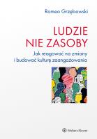 Ludzie - nie zasoby. Jak reagować na zmiany i budować kulturę zaangażowania. Autor: Romeo Grzębowski. SmakLiter.pl Okładka książki Ludzie - nie zasoby. Jak reagować na zmiany i budować kulturę zaangażowania