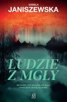 Ludzie z mgły. Autor: Izabela Janiszewska. SmakLiter.pl Okładka książki Ludzie z mgły