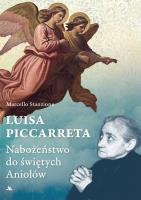 Luisa Piccarreta. Nabożeństwo do świętych Aniołów. Autor: Marcello Stanzione. SmakLiter.pl Okładka książki Luisa Piccarreta. Nabożeństwo do świętych Aniołów
