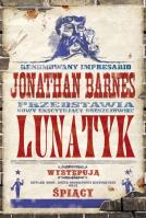 Lunatyk. Autor: Barnes Jonathan. SmakLiter.pl Okładka książki Lunatyk