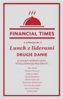 Lunch z liderami. Drugie danie. 51 nowych spotkań. Autor: Financial Times, Zbigniew Kościuk. SmakLiter.pl Okładka książki Lunch z liderami. Drugie danie. 51 nowych spotkań