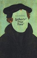 Luther's true face. Autor: Fr. Jean Michel Gleize. SmakLiter.pl Okładka książki Luther's true face