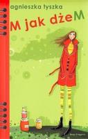 M jak dżeM. Autor: Agnieszka Tyszka. SmakLiter.pl Okładka książki M jak dżeM