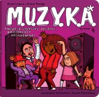 M.U.Z.Y.K.A. S.E.R.I.A.. Autor: Libera Michał, Michał Mendyk. SmakLiter.pl Okładka książki M.U.Z.Y.K.A. S.E.R.I.A.