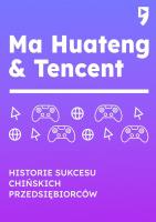 Okładka książki Ma Huateng & Tencent. Historie sukcesu chińskich przedsiębiorców