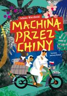 Machiną przez Chiny wyd. 3. Autor: Wierzbicki Łukasz. SmakLiter.pl Okładka książki Machiną przez Chiny wyd. 3