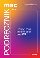 MacPodręcznik. Odkryj moc możliwości macOS. Autor: Piotr Wróblewski. SmakLiter.pl Okładka książki MacPodręcznik. Odkryj moc możliwości macOS