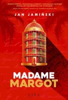Madame Margot. Autor: JAN JAMIŃSKI. SmakLiter.pl Okładka książki Madame Margot