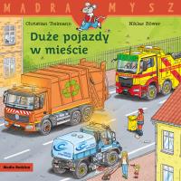 Mądra mysz. Duże pojazdy w mieście. Autor: Christian Tielmann. SmakLiter.pl Okładka książki Mądra mysz. Duże pojazdy w mieście