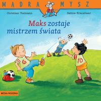 Mądra Mysz. Maks zostaje mistrzem świata. Autor: Christian Tielmann. SmakLiter.pl Okładka książki Mądra Mysz. Maks zostaje mistrzem świata