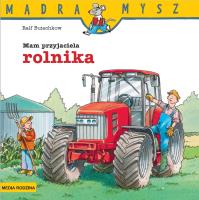 Mądra Mysz. Mam przyjaciela rolnika. Autor: Ralf Butschkow. SmakLiter.pl Okładka książki Mądra Mysz. Mam przyjaciela rolnika