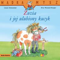 Mądra Mysz. Zuzia i jej ulubiony kucyk w.2024. Autor: Liane Schneider, Eva Wenzel-Burger. SmakLiter.pl Okładka książki Mądra Mysz. Zuzia i jej ulubiony kucyk w.2024