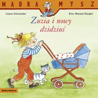 Mądra Mysz. Zuzia i nowy dzidziuś. Autor: Liane Schneider, Eva Wenzel-Burger. SmakLiter.pl Okładka książki Mądra Mysz. Zuzia i nowy dzidziuś