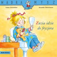 Mądra Mysz. Zuzia idzie do fryzjera w.2024. Autor: Liane Schneider. SmakLiter.pl Okładka książki Mądra Mysz. Zuzia idzie do fryzjera w.2024