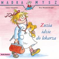 Mądra Mysz. Zuzia idzie do lekarza. Autor: Liane Schneider, Eva Wenzel-Burger, Emilia Kledzik. SmakLiter.pl Okładka książki Mądra Mysz. Zuzia idzie do lekarza