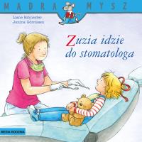 Mądra Mysz. Zuzia idzie do stomatologa w.2024. Autor: Liane Schneider, Janina Grrissen. SmakLiter.pl Okładka książki Mądra Mysz. Zuzia idzie do stomatologa w.2024