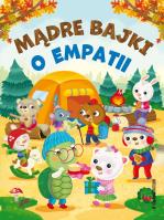 Mądre bajki o empatii. Autor: Barsotti Eleonora. SmakLiter.pl Okładka książki Mądre bajki o empatii