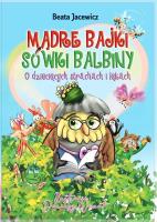 Mądre bajki Sówki Balbiny, O dziecięcych... Autor: Jacewicz Beata. SmakLiter.pl Okładka książki Mądre bajki Sówki Balbiny, O dziecięcych..