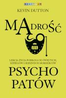 Mądrość psychopatów. Autor: Kevin Dutton. SmakLiter.pl Okładka książki Mądrość psychopatów