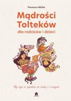 Mądrości Tolteków dla rodziców i dzieci. Autor: Florence Millot, Sandrine Bonini. SmakLiter.pl Okładka książki Mądrości Tolteków dla rodziców i dzieci