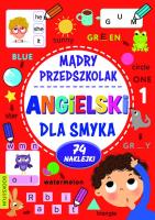 Mądry przedszkolak. Angielski dla smyka. Autor: Opracowanie zbiorowe. SmakLiter.pl Okładka książki Mądry przedszkolak. Angielski dla smyka