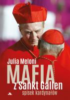 Mafia Sankt Gallen. Spisek kardynałów. Autor: Julia Meloni. SmakLiter.pl Okładka książki Mafia Sankt Gallen. Spisek kardynałów