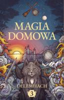 Magia domowa Tom 3. Autor: Delemhach. SmakLiter.pl Okładka książki Magia domowa Tom 3