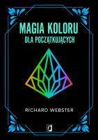 Magia koloru dla początkujących. Autor: Richard Webster. SmakLiter.pl Okładka książki Magia koloru dla początkujących